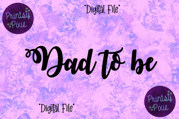 Dad to Be Pregnancy Announcement Graphics for Crafts