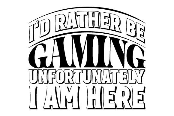 I d Rather Be Gaming Game SVG EPS PNG Graphics & Illustrations